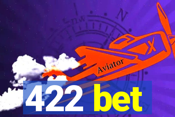 422 bet